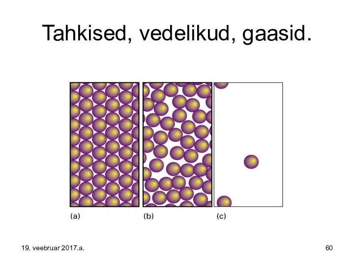 Tahkised, vedelikud, gaasid. 19. veebruar 2017.a.