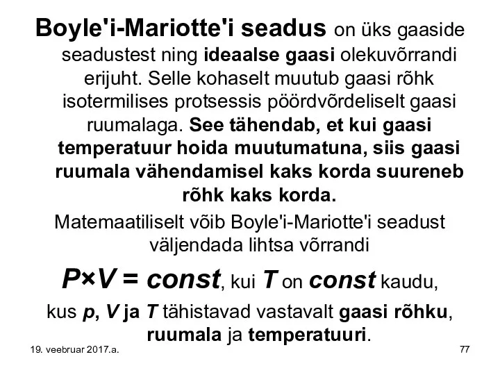 Boyle'i-Mariotte'i seadus on üks gaaside seadustest ning ideaalse gaasi olekuvõrrandi erijuht.