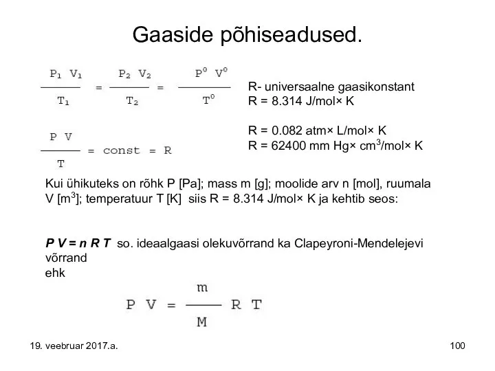 Gaaside põhiseadused. R- universaalne gaasikonstant R = 8.314 J/mol× K R