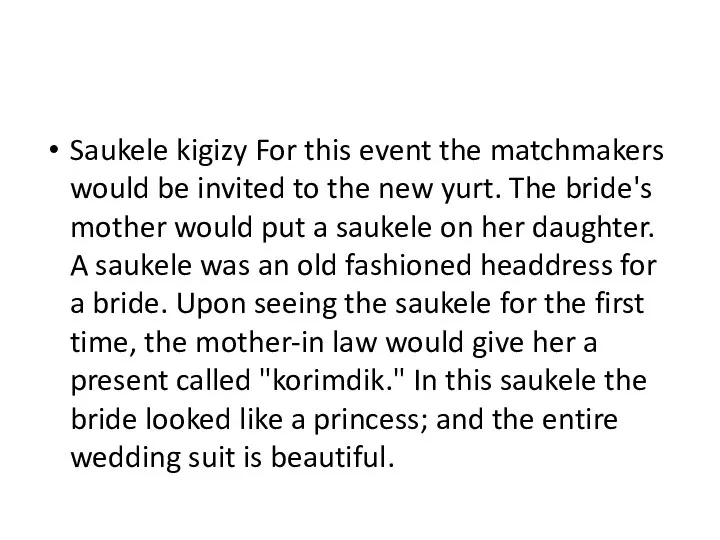 Saukele kigizy For this event the matchmakers would be invited to