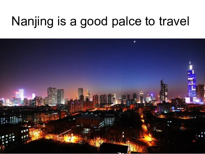 Nanjing is a good palce to travel