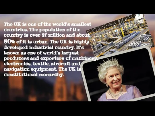 The UK is one of the world’s smallest countries. The population