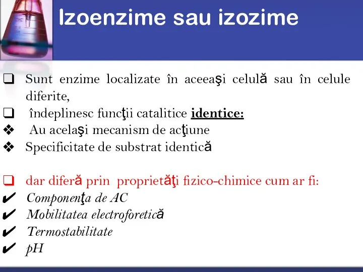 Sunt enzime localizate în aceeaşi celulă sau în celule diferite, îndeplinesc