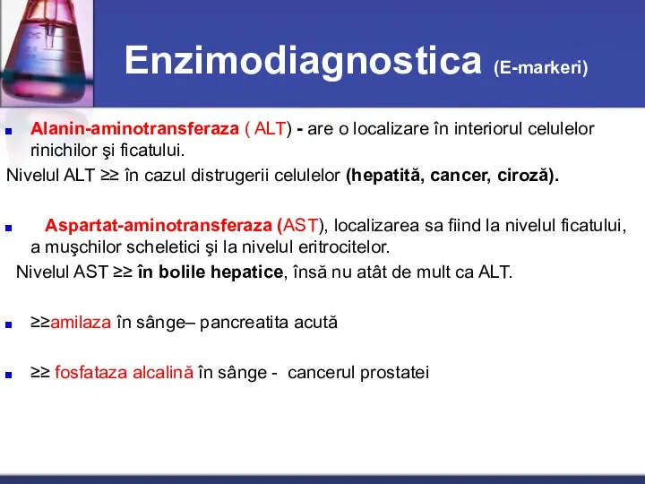 Enzimodiagnostica (E-markeri) Alanin-aminotransferaza ( ALT) - are o localizare în interiorul