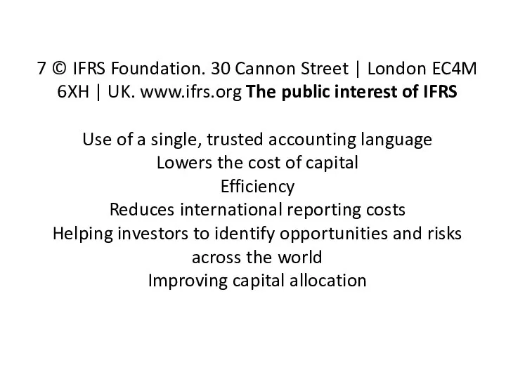 7 © IFRS Foundation. 30 Cannon Street | London EC4M 6XH