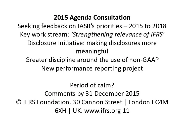 2015 Agenda Consultation Seeking feedback on IASB’s priorities – 2015 to