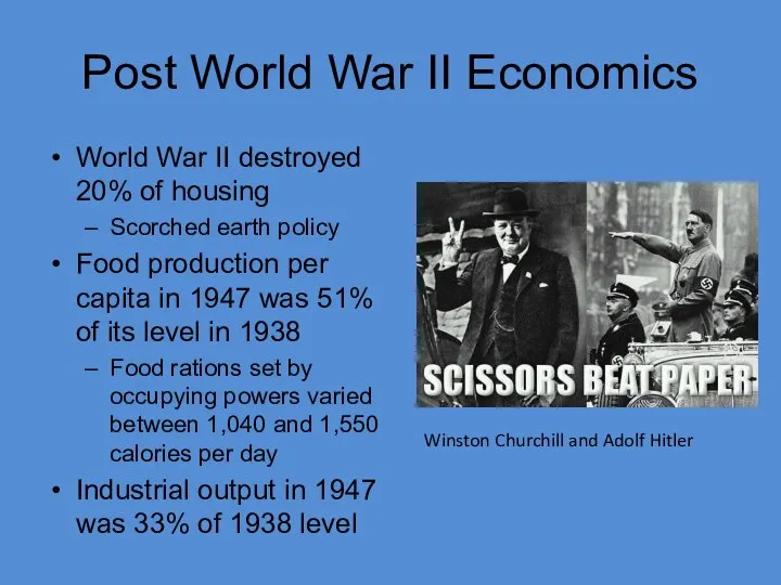 Post World War II Economics World War II destroyed 20% of