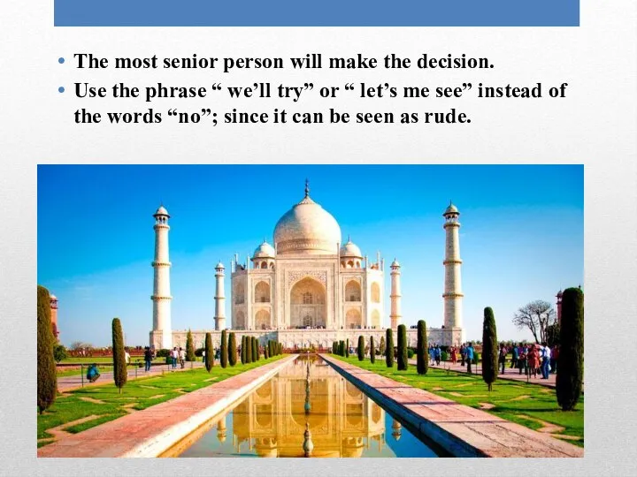 The most senior person will make the decision. Use the phrase