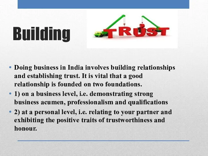 Building Doing business in India involves building relationships and establishing trust.