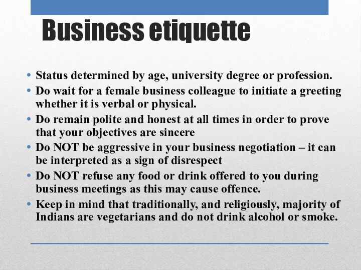 Business etiquette Status determined by age, university degree or profession. Do