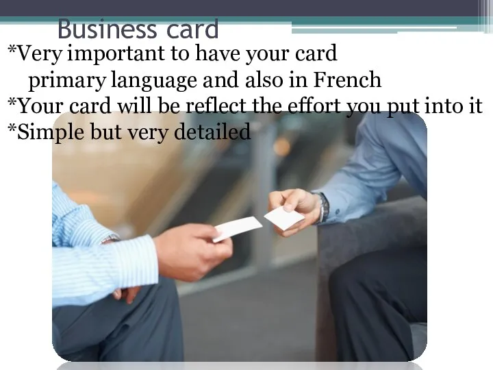 Business card *Very important to have your card primary language and