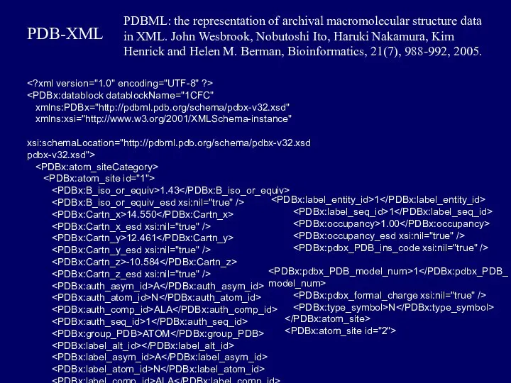 PDB-XML PDBML: the representation of archival macromolecular structure data in XML.