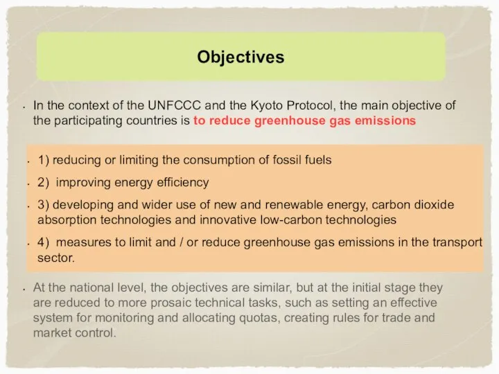 1) reducing or limiting the consumption of fossil fuels 2) improving