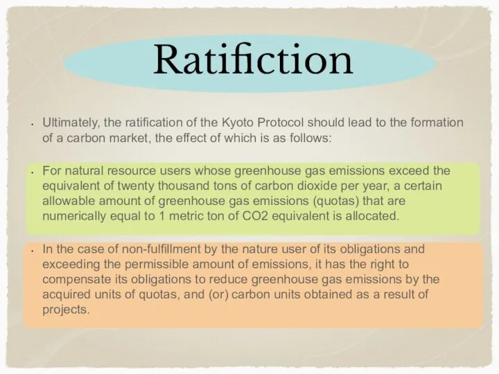 Ratifiction Ultimately, the ratification of the Kyoto Protocol should lead to