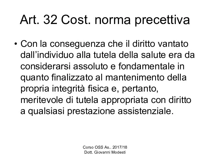 Corso OSS As.. 2017/18 Dott. Giovanni Modesti Art. 32 Cost. norma