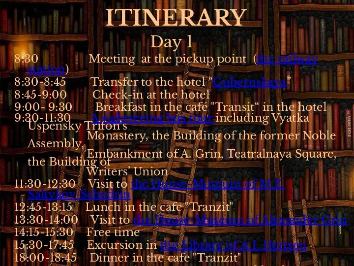ITINERARY 8:30 Meeting at the pickup point (the railway station) 8:30-8:45