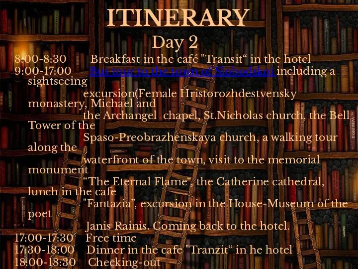 ITINERARY 8:00-8:30 Breakfast in the café "Transit“ in the hotel 9:00-17:00