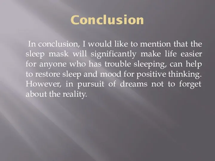 Conclusion In conclusion, I would like to mention that the sleep