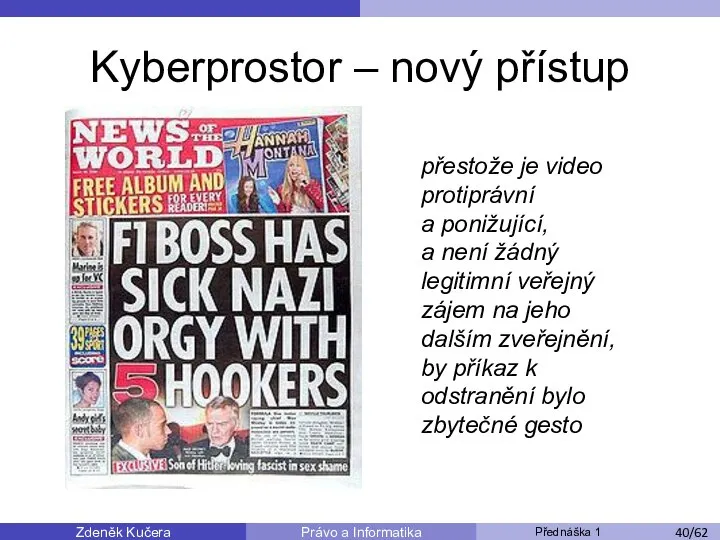 Zdeněk Kučera Přednáška 1 Právo a Informatika /11 Kyberprostor – nový