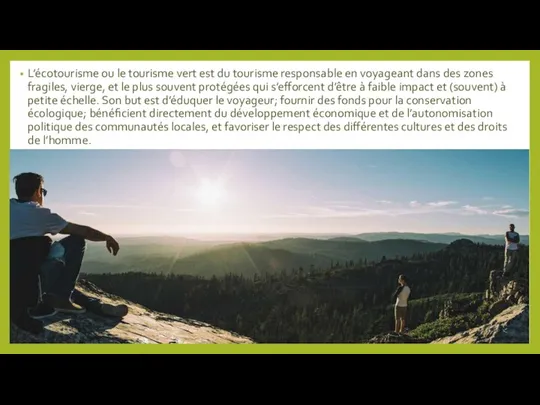 L’écotourisme ou le tourisme vert est du tourisme responsable en voyageant