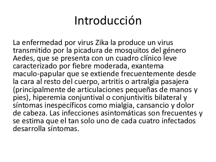 Introducción La enfermedad por virus Zika la produce un virus transmitido