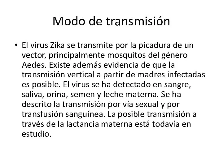 Modo de transmisión El virus Zika se transmite por la picadura