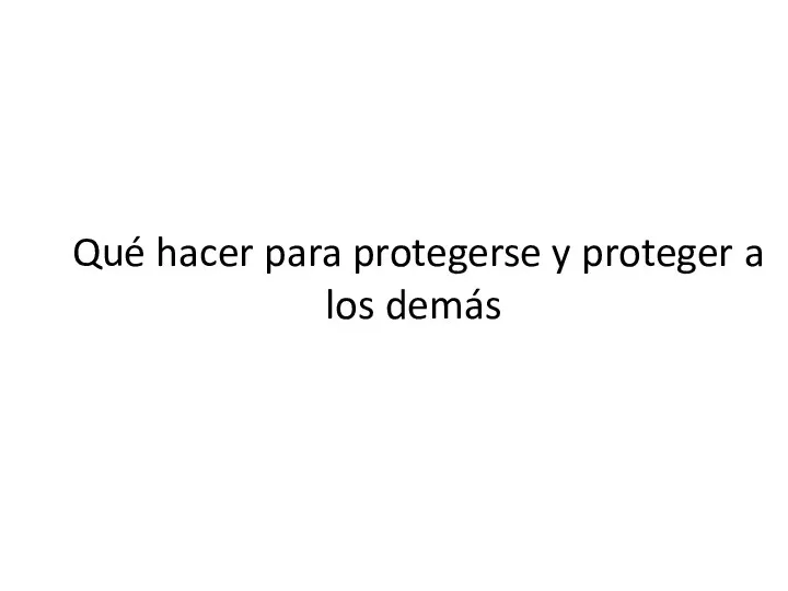 Qué hacer para protegerse y proteger a los demás