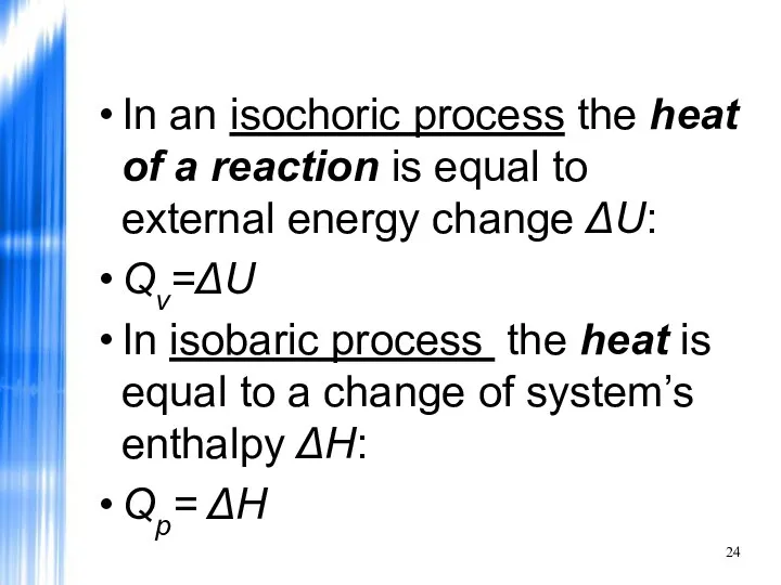 In an isochoric process the heat of a reaction is equal