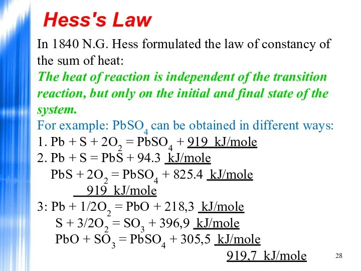 Hess's Law In 1840 N.G. Hess formulated the law of constancy