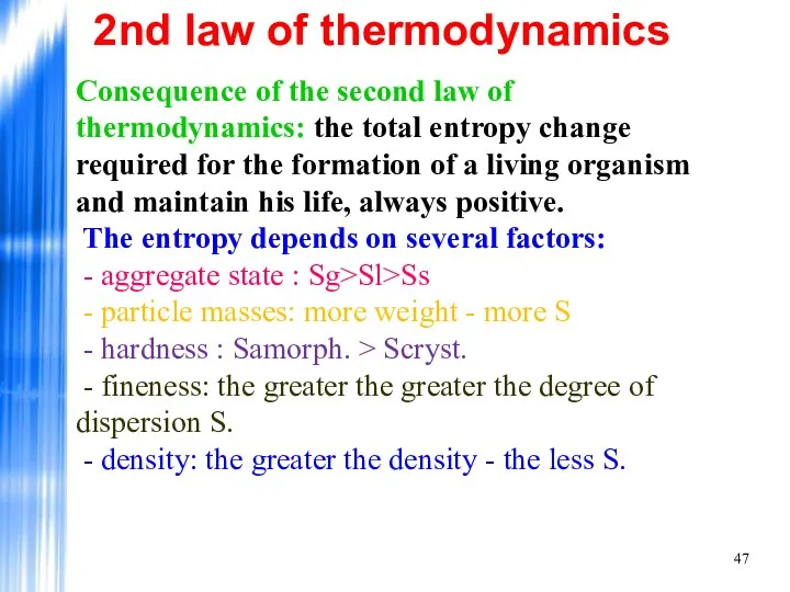 2nd law of thermodynamics Consequence of the second law of thermodynamics: