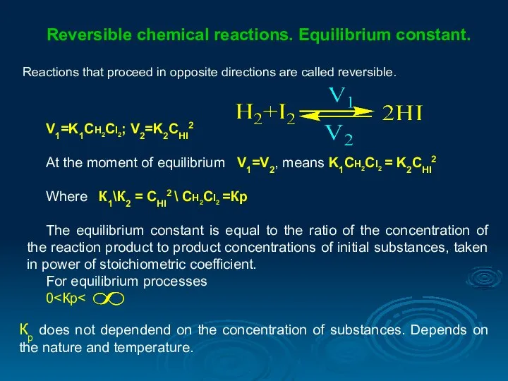 Reversible chemical reactions. Equilibrium constant. Reactions that proceed in opposite directions