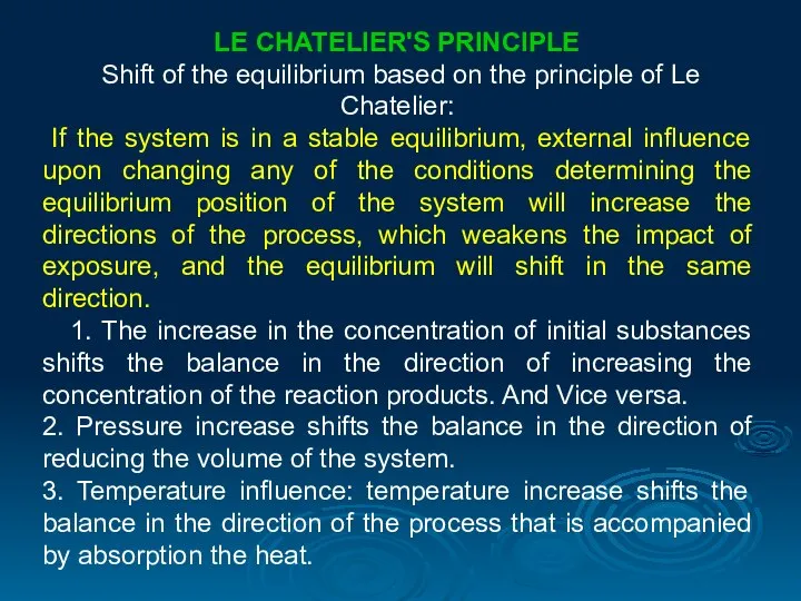 LE CHATELIER'S PRINCIPLE Shift of the equilibrium based on the principle