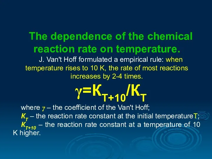 The dependence of the chemical reaction rate on temperature. J. Van't