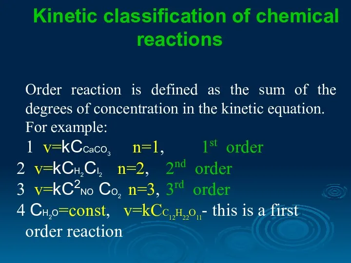 Kinetic classification of chemical reactions Order reaction is defined as the