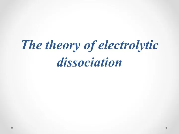 The theory of electrolytic dissociation