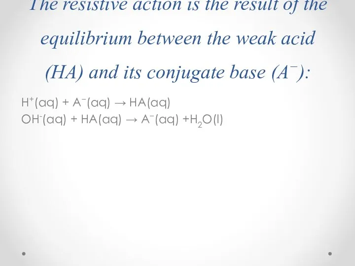 The resistive action is the result of the equilibrium between the