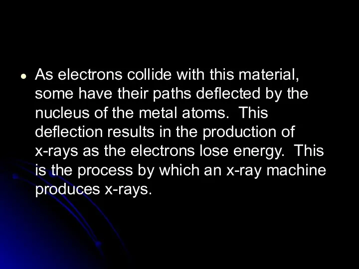 As electrons collide with this material, some have their paths deflected