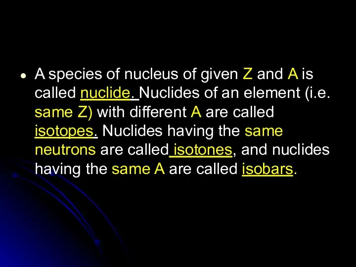 A species of nucleus of given Z and A is called