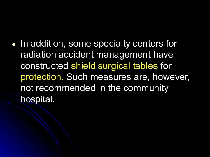 In addition, some specialty centers for radiation accident management have constructed