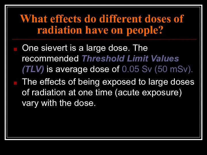 What effects do different doses of radiation have on people? One