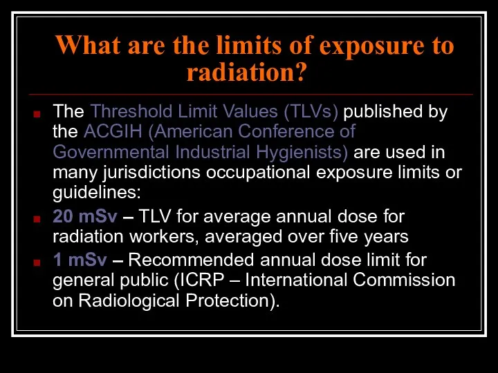 What are the limits of exposure to radiation? The Threshold Limit