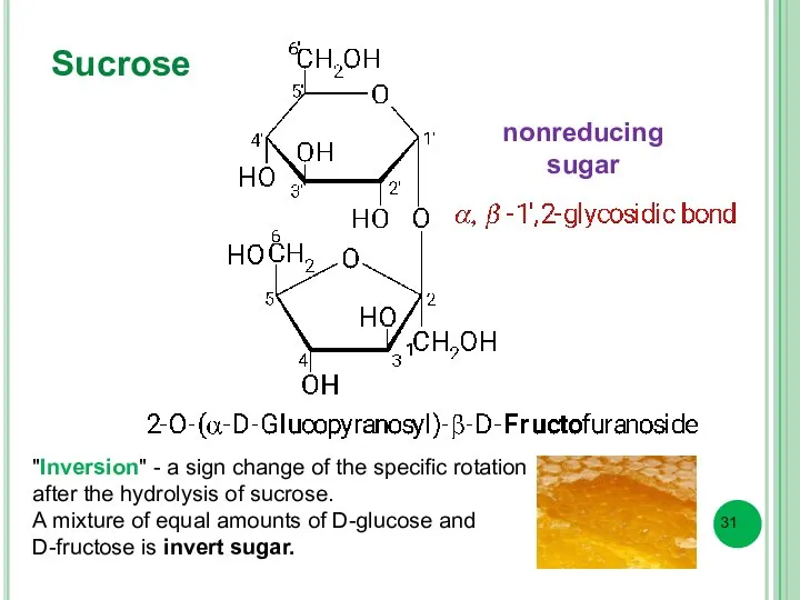 Sucrose "Inversion" - a sign change of the specific rotation after