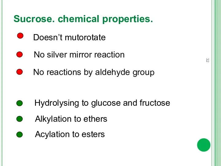 Sucrose. chemical properties. Doesn’t mutorotate No silver mirror reaction No reactions