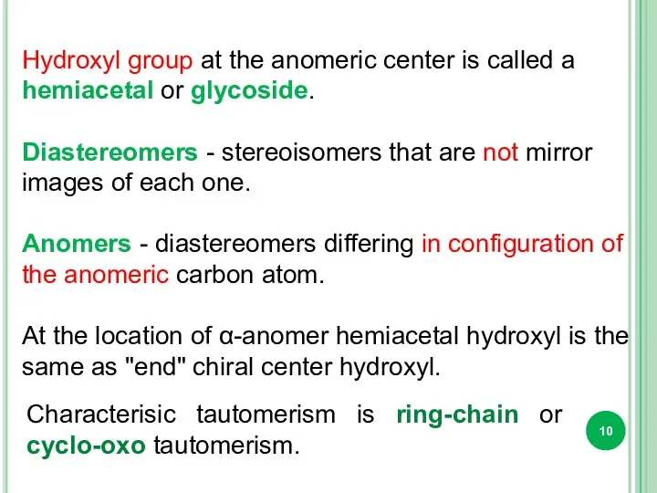 Hydroxyl group at the anomeric center is called a hemiacetal or