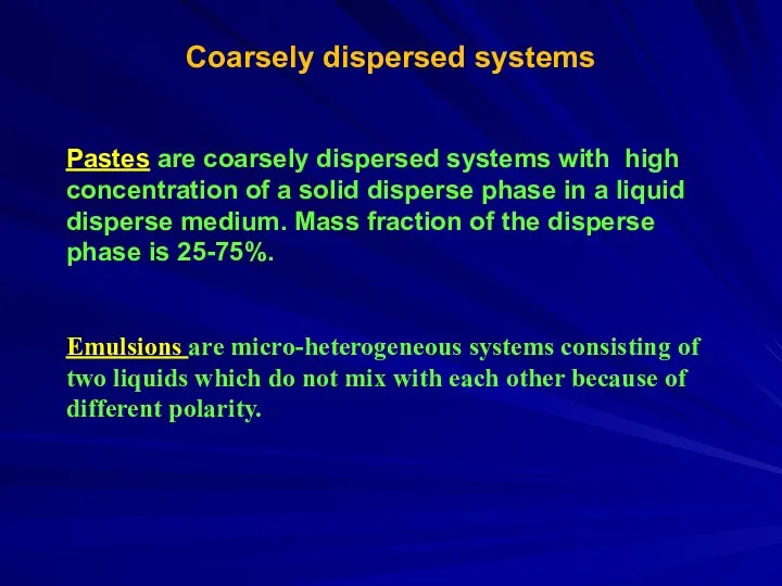 Coarsely dispersed systems Pastes are coarsely dispersed systems with high concentration