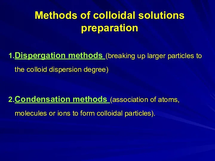 Methods of colloidal solutions preparation Dispergation methods (breaking up larger particles