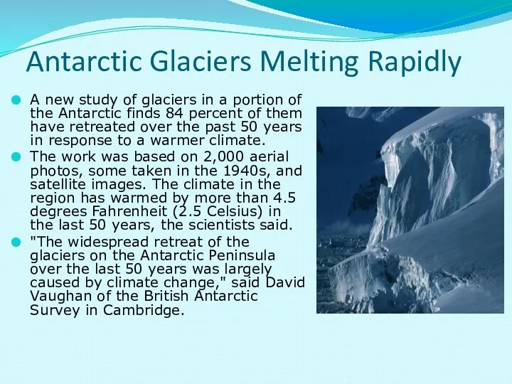 Antarctic Glaciers Melting Rapidly A new study of glaciers in a