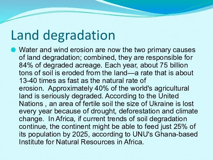 Land degradation Water and wind erosion are now the two primary