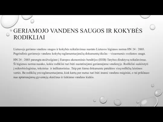 GERIAMOJO VANDENS SAUGOS IR KOKYBĖS RODIKLIAI Lietuvoje geriamo vandens saugos ir