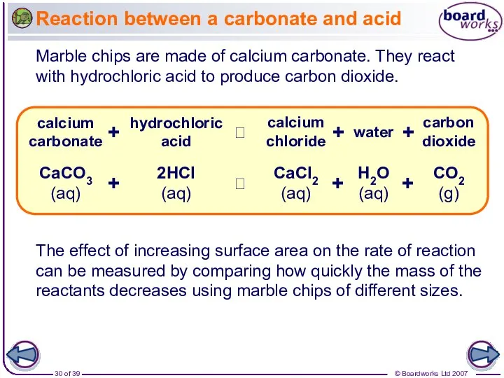 Reaction between a carbonate and acid Marble chips are made of
